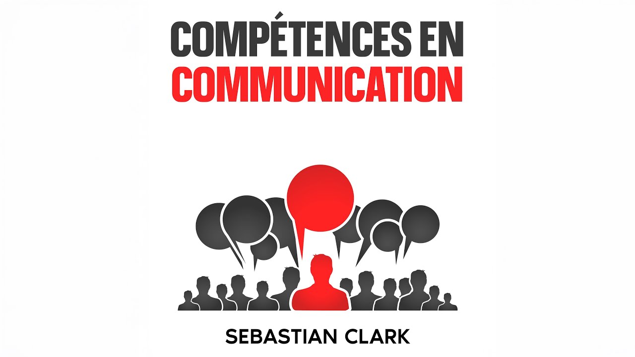 Compétences en communication - Parler, lire les gens et réussir vos relations | Livre Audio