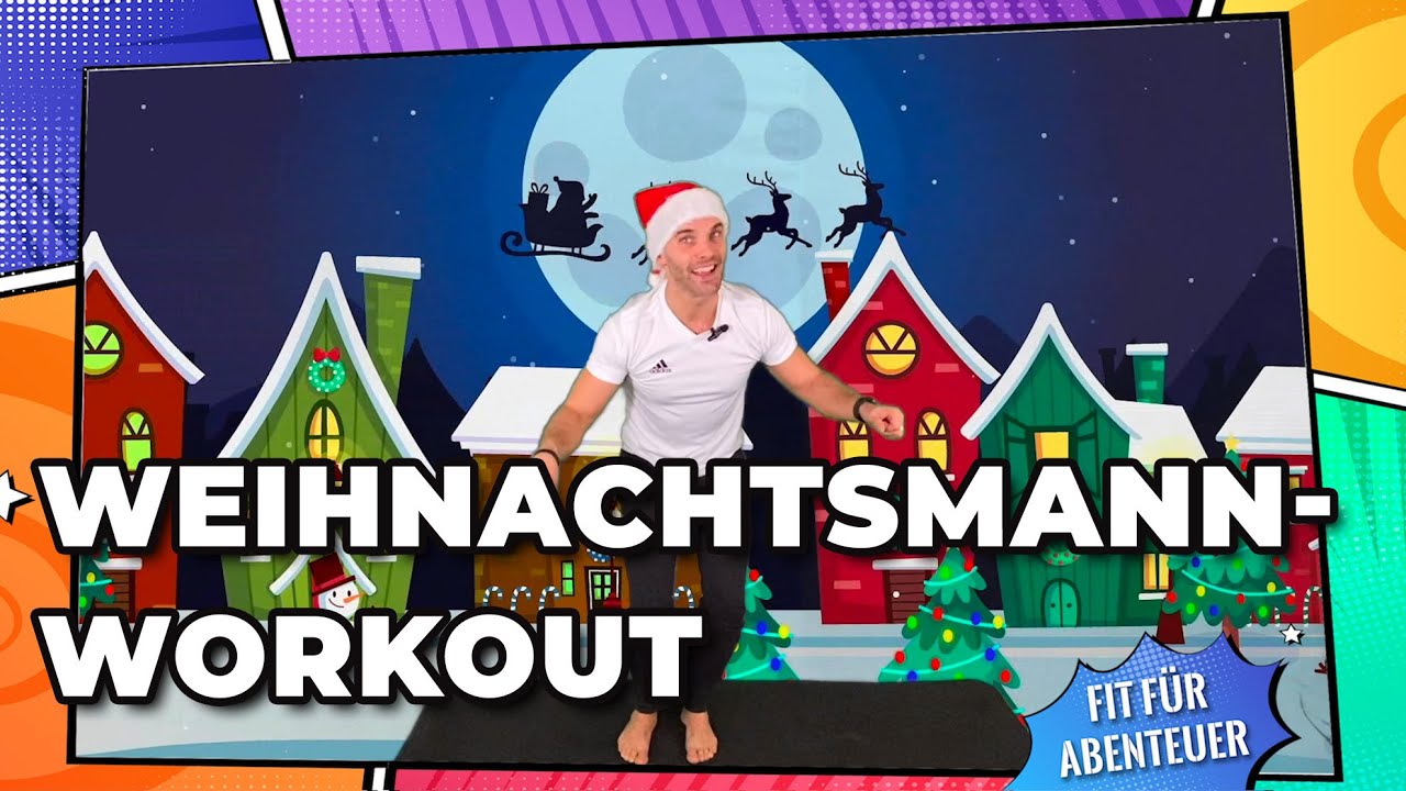 Weihnachtsmann Workout - Fit für Abenteuer - Kinder Fitness - (Weihnachten, Geschenke, Schlitten)