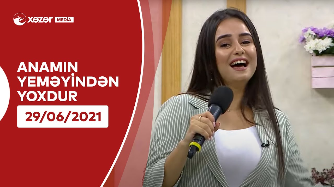 Anamın Yeməyindən Yoxdur - Sədəf Budaqova  29.06.2021