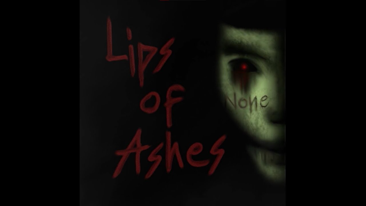 Lips of Ashes - None [Single Version]