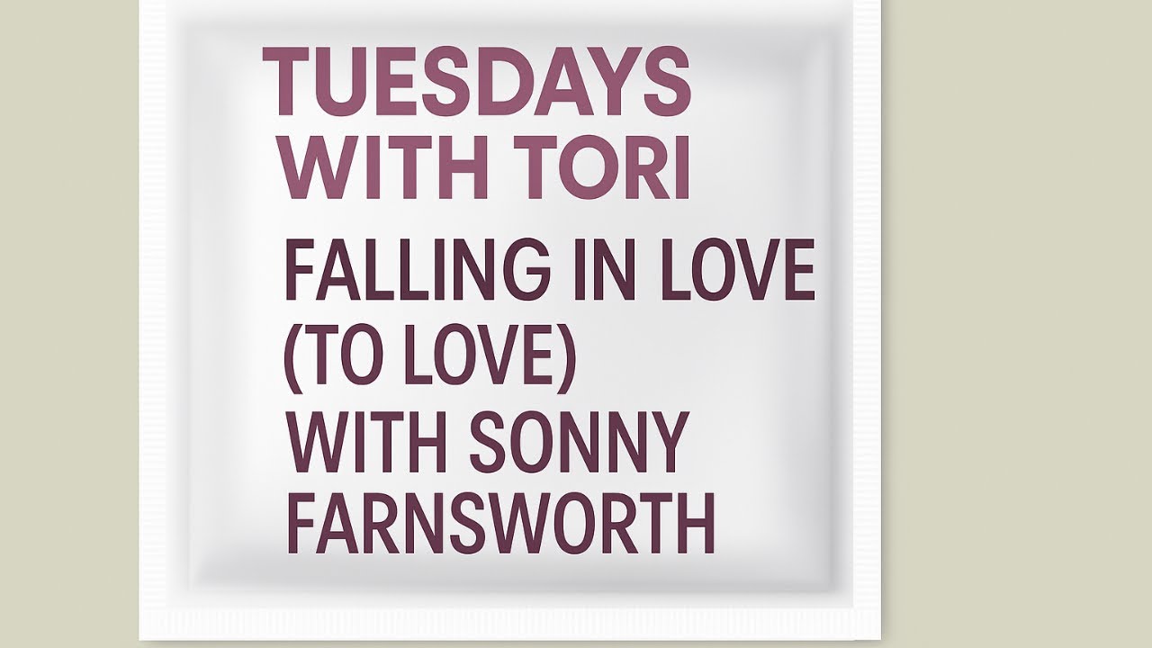 Tuesdays with Tori: Tuesdays with Tori: Falling in Love (to Love) with Sonny Farnsworth