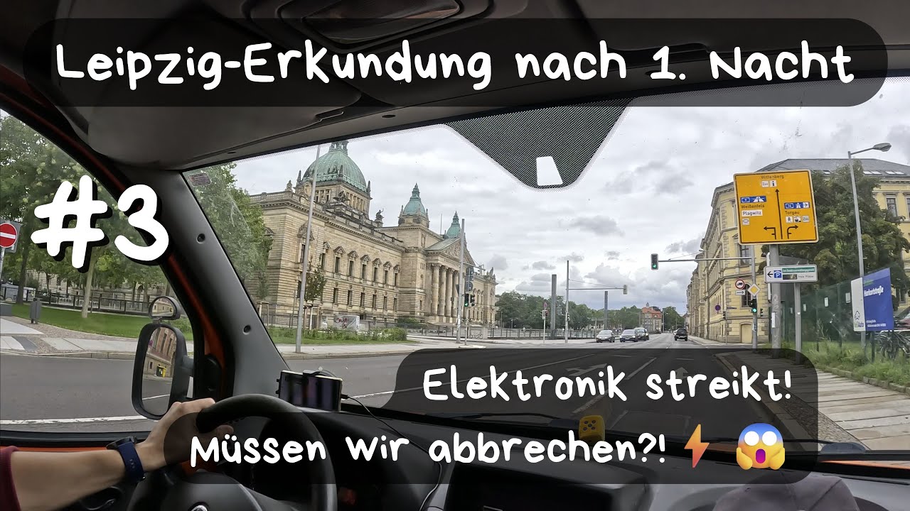 #3 Erste Nacht geschafft. Leipzig Erkundung & technische Probleme im Camper!