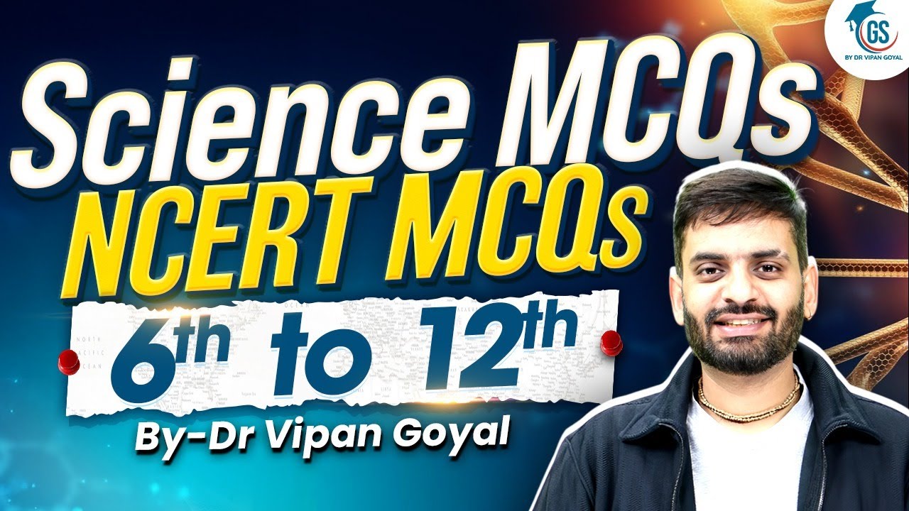 NCERT Science MCQs 6th–12th | General Science Objective MCQs UPSC, PCS, SSC | Dr Vipan Goyal StudyIQ
