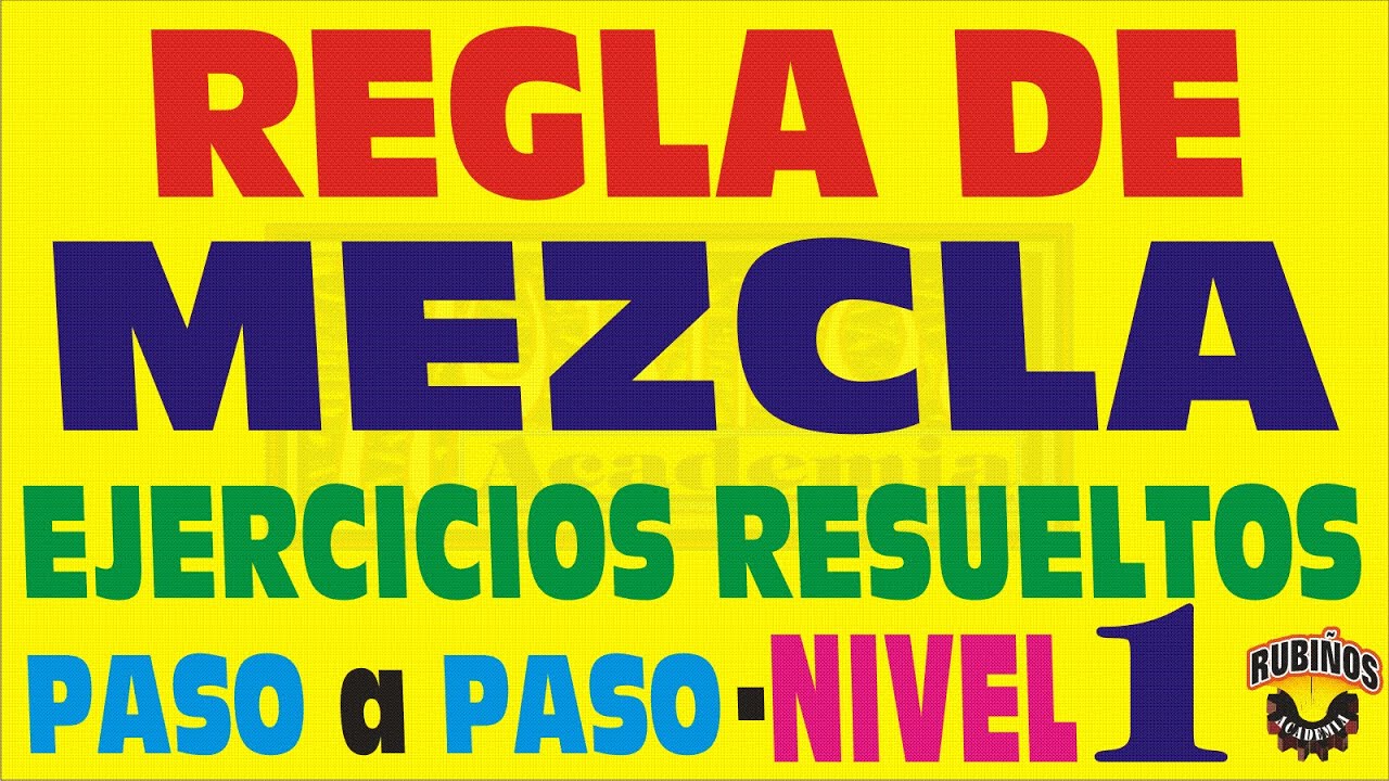 MEZCLA - Ejercicios Resueltos - Nivel 1