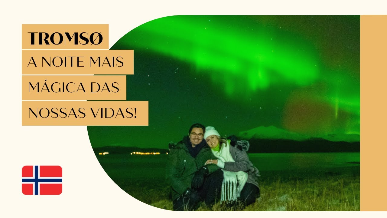 VIMOS A AURORA BOREAL EM TROMSO - NORUEGA | Moin Moin
