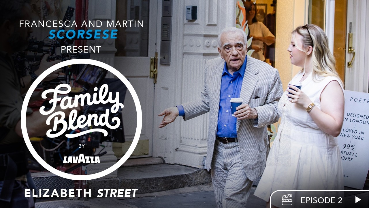 Family Blend by Lavazza | Martin & Francesca Scorsese | Elizabeth Street