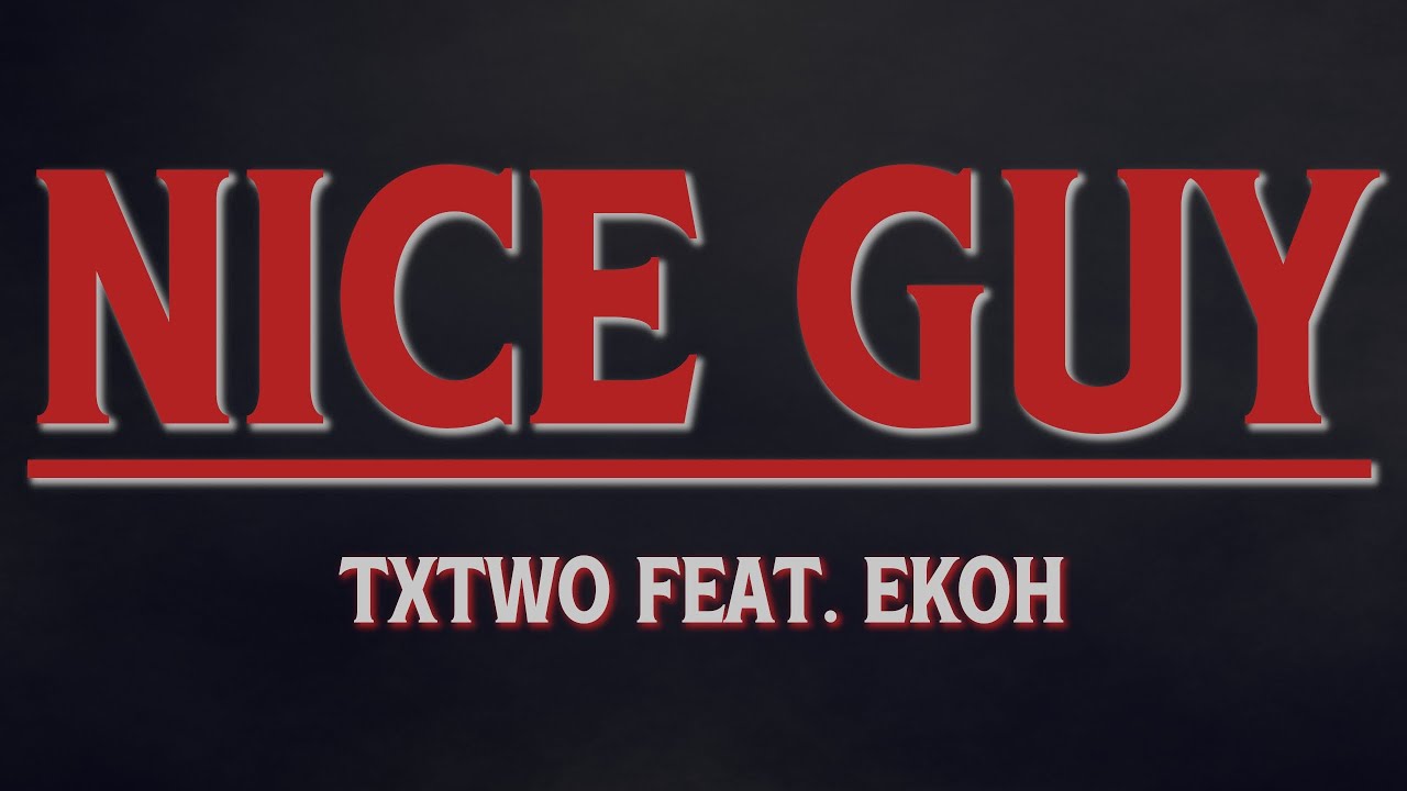 TX2 Feat. Ekoh - Nice Guy | Slowed + Reverb