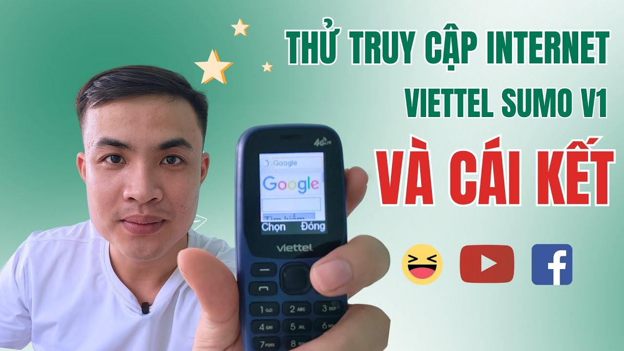 Thử lên mạng xem Youtube Facebook trên điện thoại cục gạch Viettel Sumo V1 V2 và cái kết
