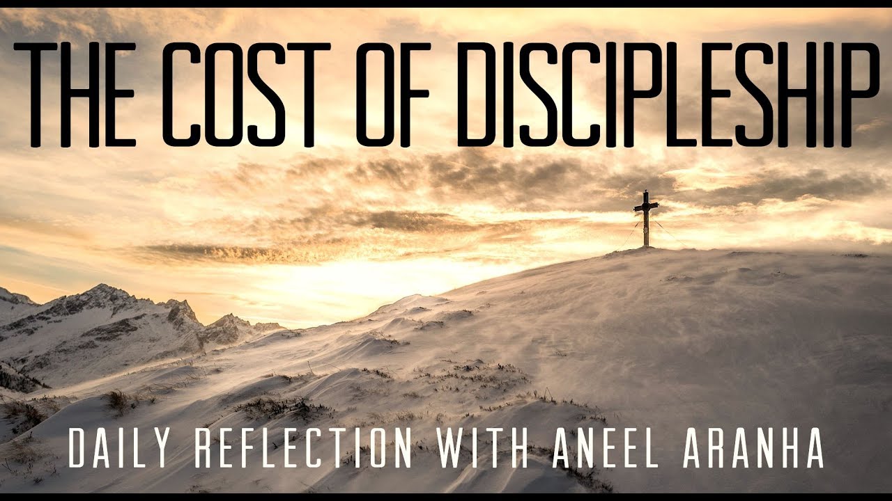 Daily Reflection With Aneel Aranha | Luke 14:25-33 | November 7, 2018