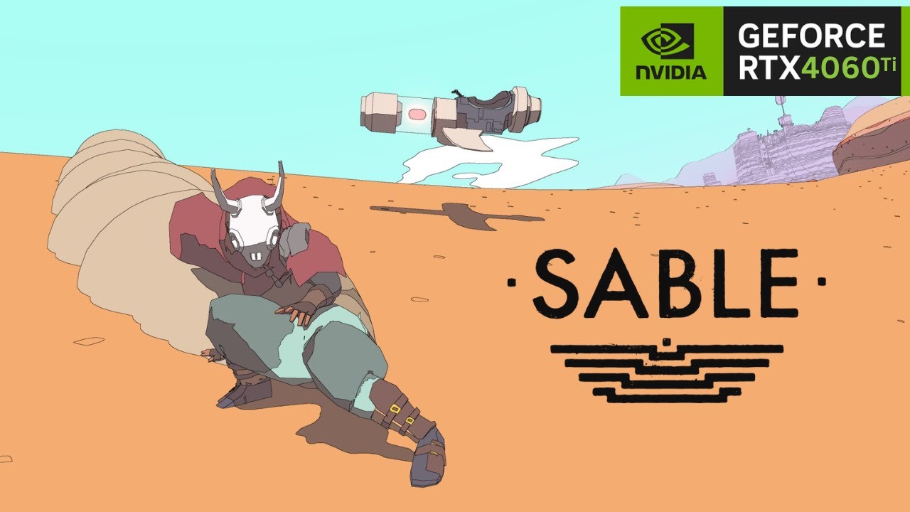 Sable is a Masterpiece! | RTX 4060 Ti + i5 12400F | Max Settings Benchmark Gameplay