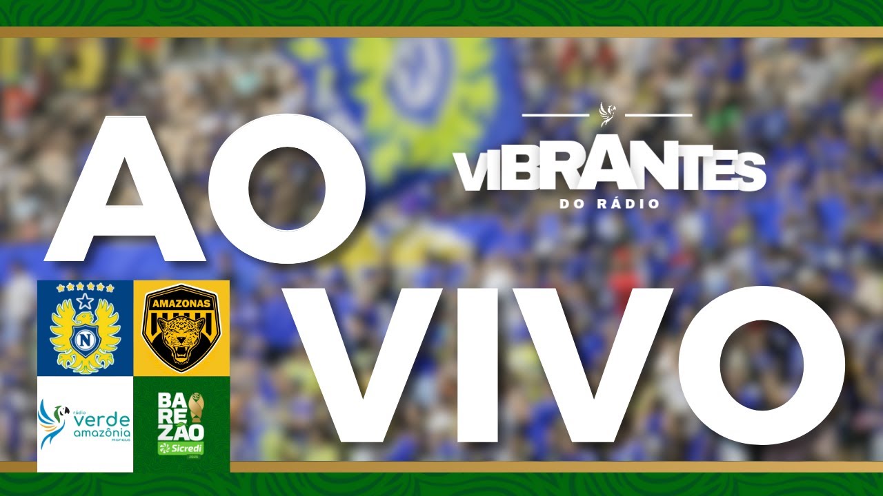 AMAZONAS FC x NACIONAL FC | BAREZ&Atilde;O 2026 - FINAL 1&ordm; TURNO - narra&ccedil;&atilde;o ao vivo