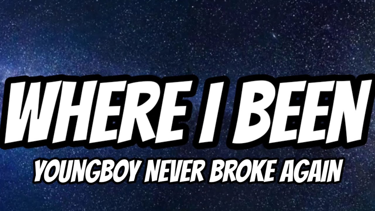 YoungBoy Never Broke Again - Where I Been (Lyrics)