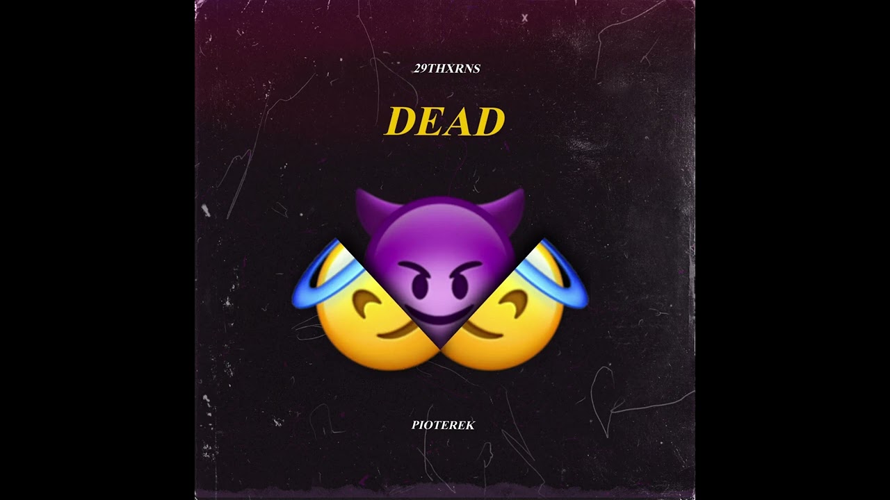 PIOTEREK - DEAD (FT.29THXRNS)