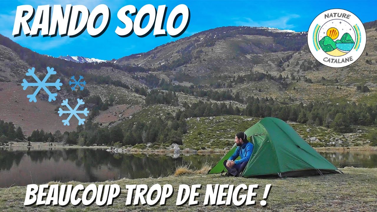 RANDO SEUL aux lacs de Nohèdes. Je fais DEMI TOUR A CAUSE DE LA NEIGE ! BIVOUAC au bord de l'eau...