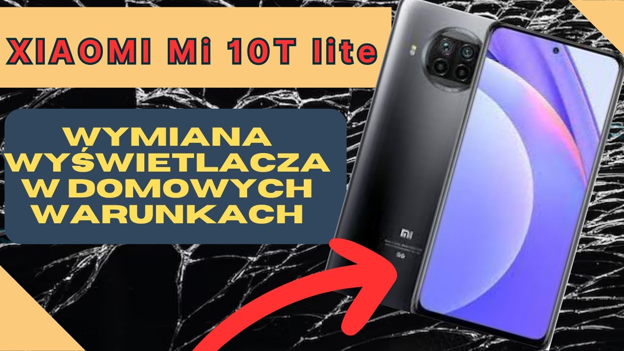 Xiaomi Mi10T lite - wymiana wyświetlacza domowych warunkach