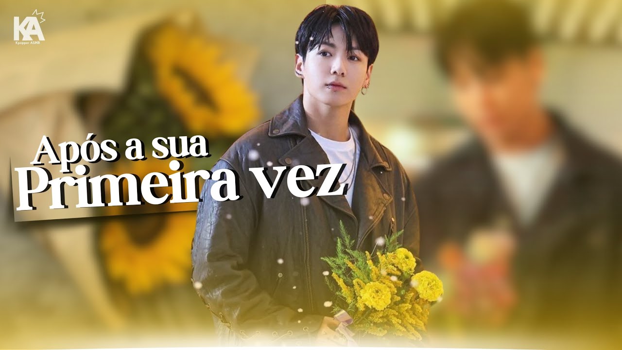 Asmr JUNGKOOK - Após a sua primeira vez com o seu namorado
