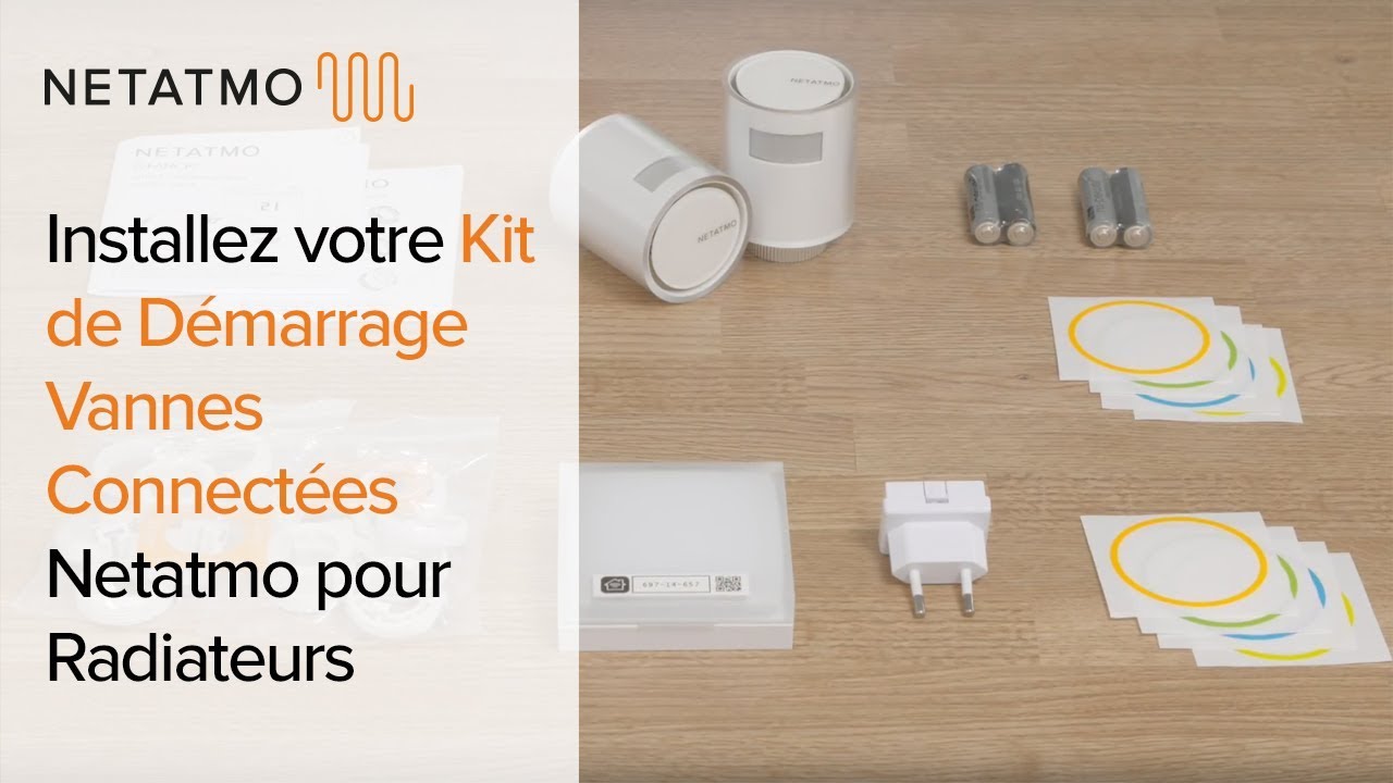 Comment installer votre Kit de Démarrage Vannes Connectées Netatmo pour Radiateurs