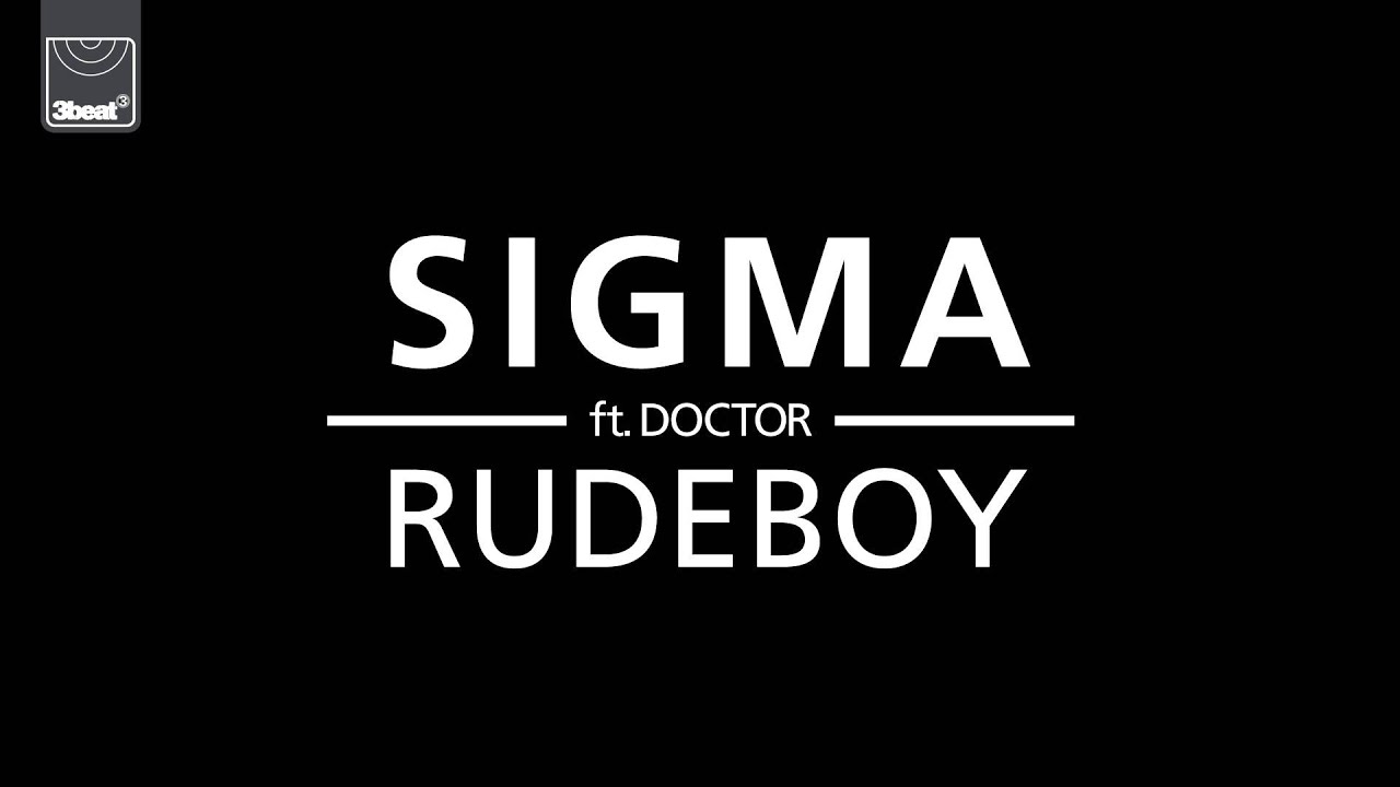 Sigma ft Doctor - Rudeboy