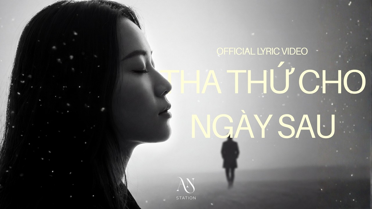 THA THỨ CHO NGÀY SAU - AN STATION | Album: MÙA TẬP YÊU II (OFFICIAL LYRIC VIDEO) | Bolero Valentine