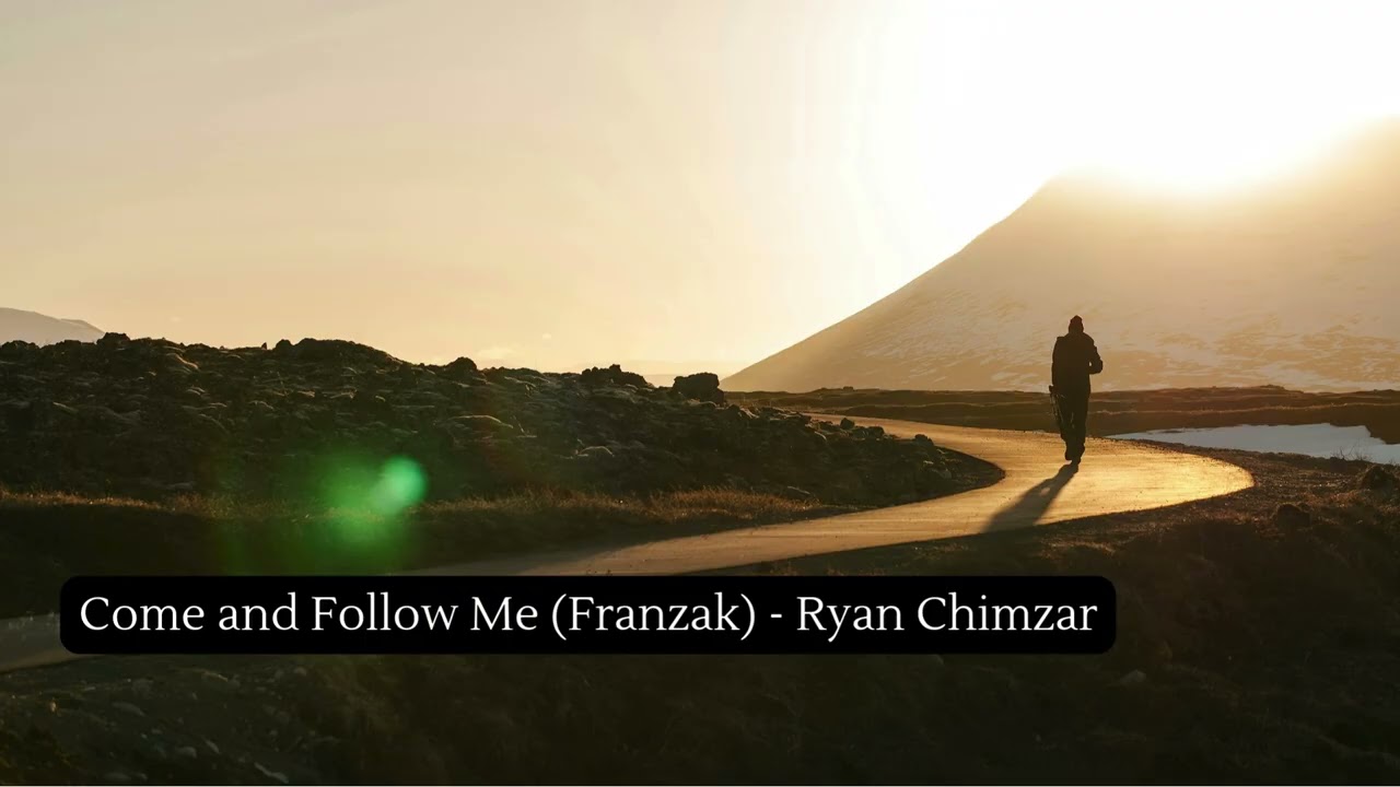 Come and Follow Me (Franzak) - Ryan Chimzar