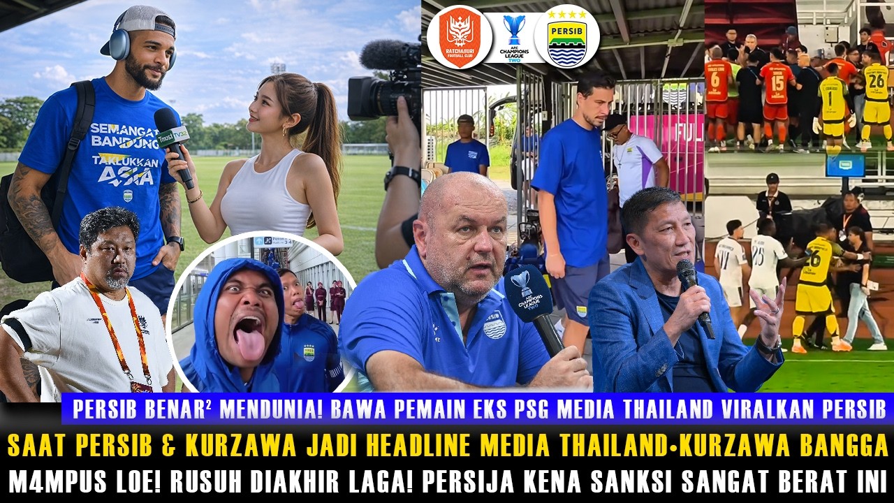 🔵HEBOHKAN MEDIA THAILAND! KURZAWA & PERSIB JADI PRIMADONA DI THAILAND😱PERSIJA KENA SANKSI BERLIPAT