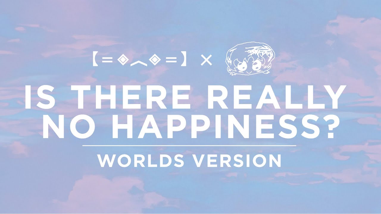 Porter Robinson - Is There Really No Happiness? (Worlds Version)