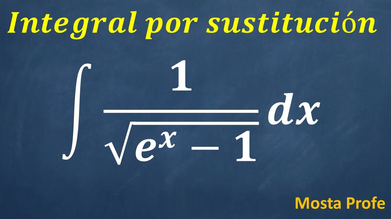 Integral de 1/ raiz cuadrada de e^x-1 por Sustitución Como integrar una raíz en el denominador