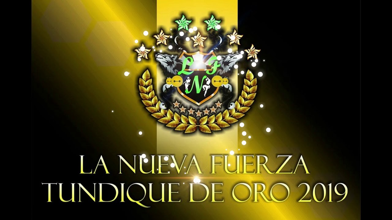 LA NUEVA FUERZA MIX ORIGINAL TUNDIQUE DE ORO 2019