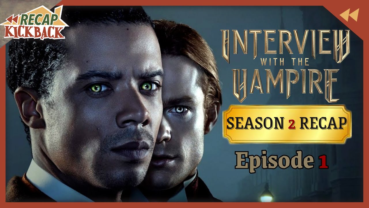 Interview with The Vampire Season 2 Ep. 1 Premiere Recap