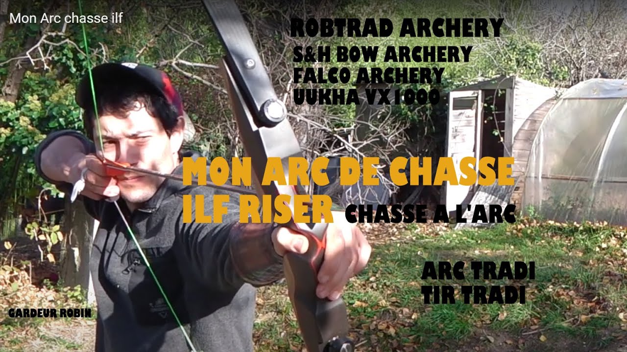 Mon Arc chasse ilf ★ Chasse a l'arc ★ Gardeur robin