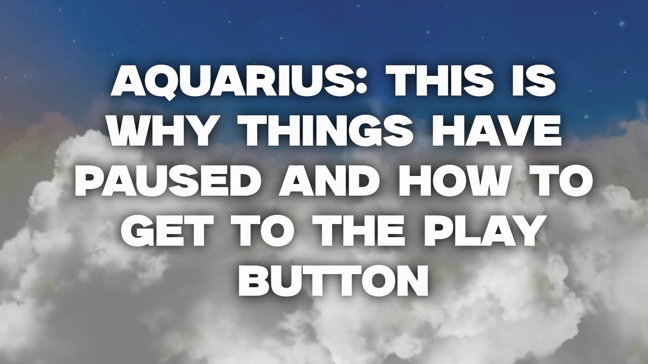 Aquarius: This is Why Things Have Paused and How to Get to the Play Button