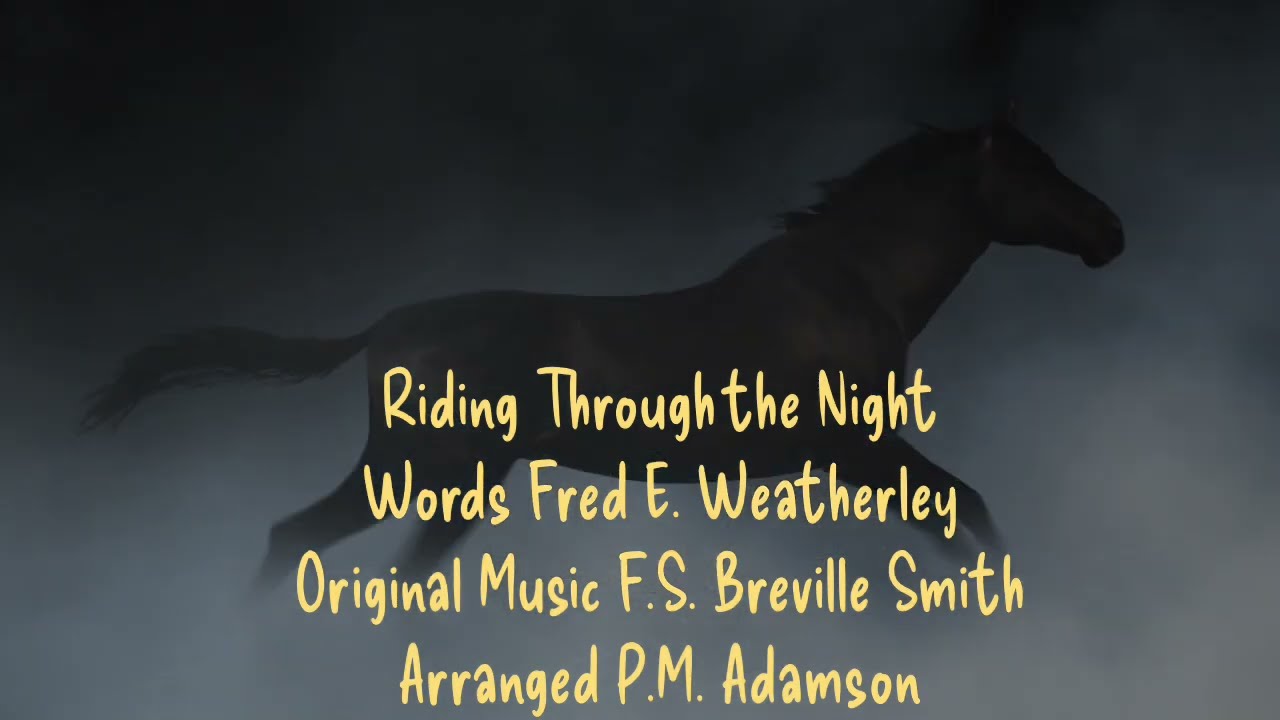 Riding Through the Night (Weatherley - F.S. Breville-Smith) - Arr. P.M. Adamson.