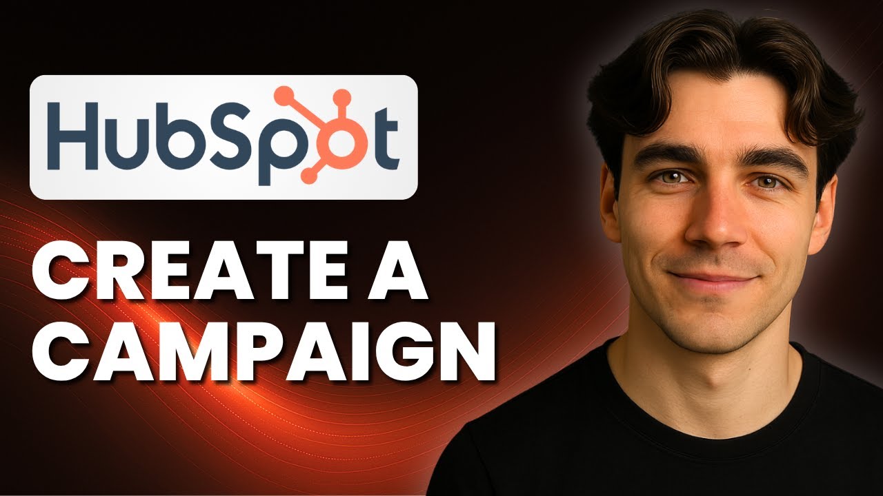 How to Create a Campaign in HubSpot (Tutorial 2025)
