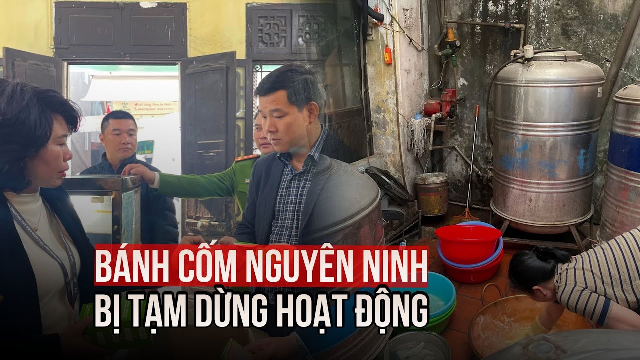 Hà Nội: Bánh cốm gia truyền Nguyên Ninh bị tạm dừng hoạt động vì loạt vi phạm