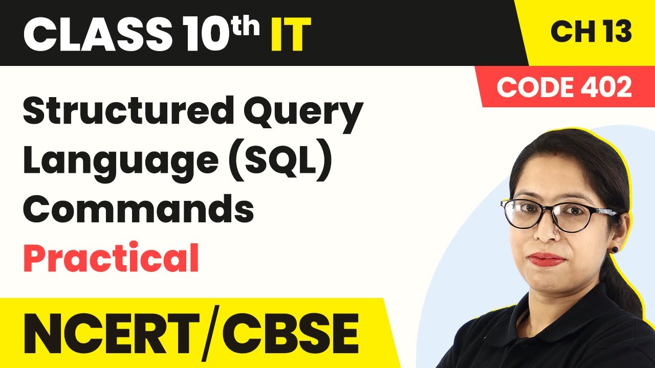 Structured Query Language (SQL) Commands - Practical | Class 10 IT Unit 3 Ch 13 ( Code 402 ) 2022-23