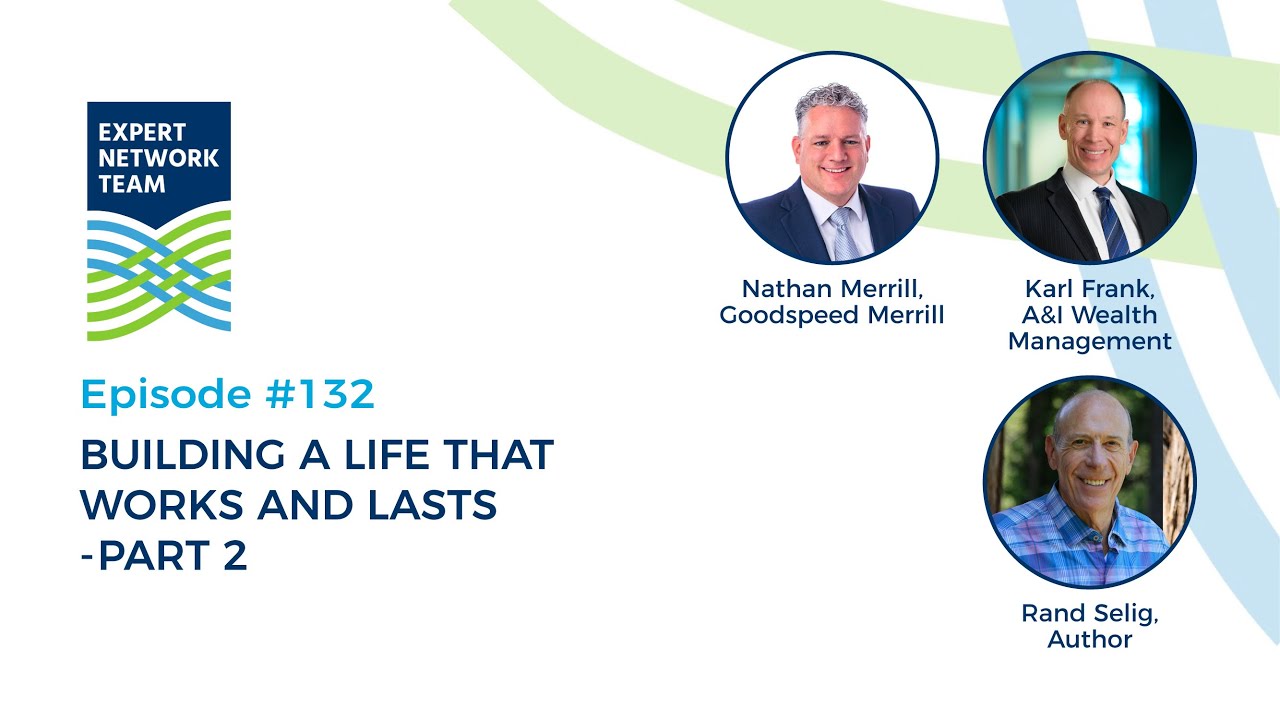 Episode #132: Building A Life That Works And Lasts - Part 2