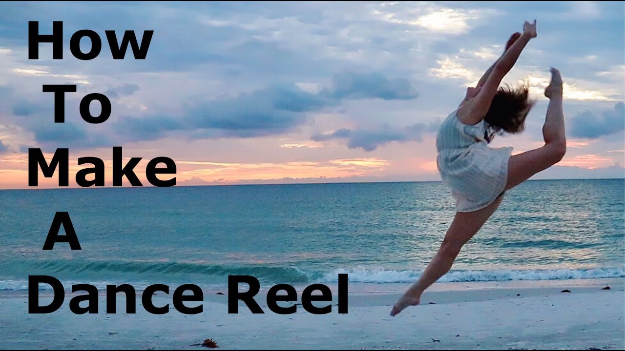 How to make a DANCE reel