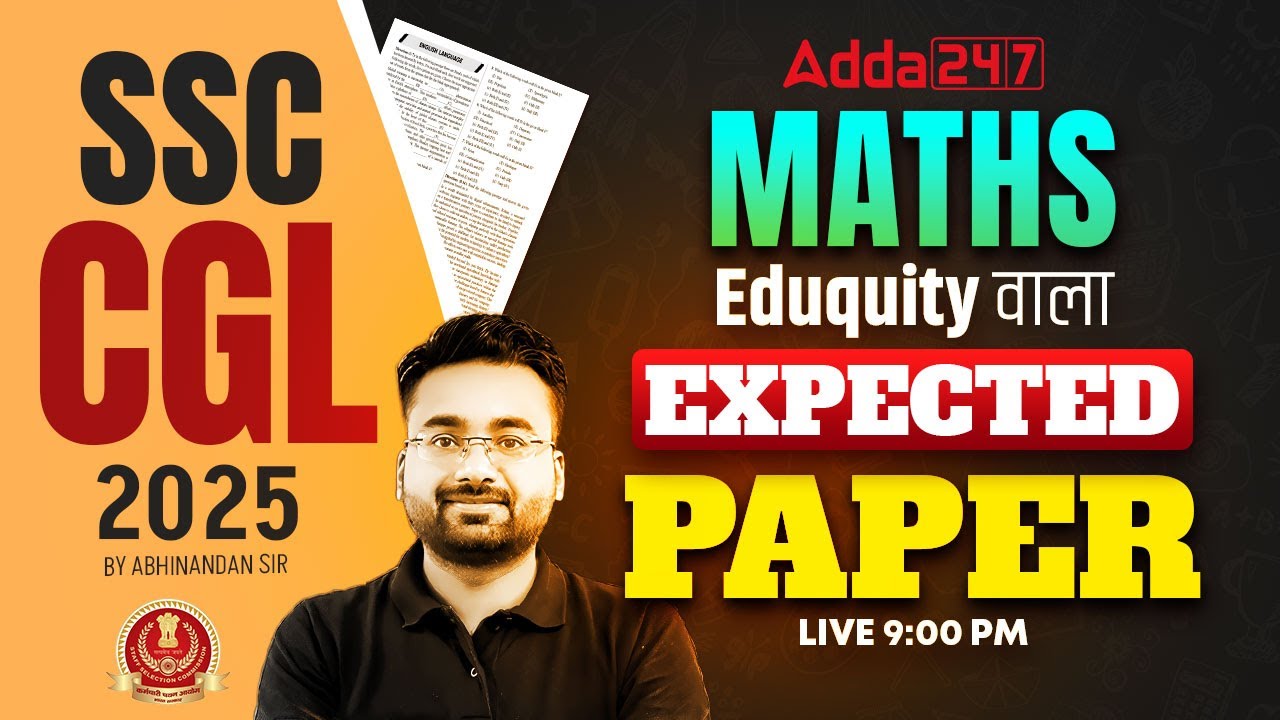 SSC CGL Maths Classes 2025 | SSC CGL Maths Eduquity Expected Paper | By Abhinandan Sir