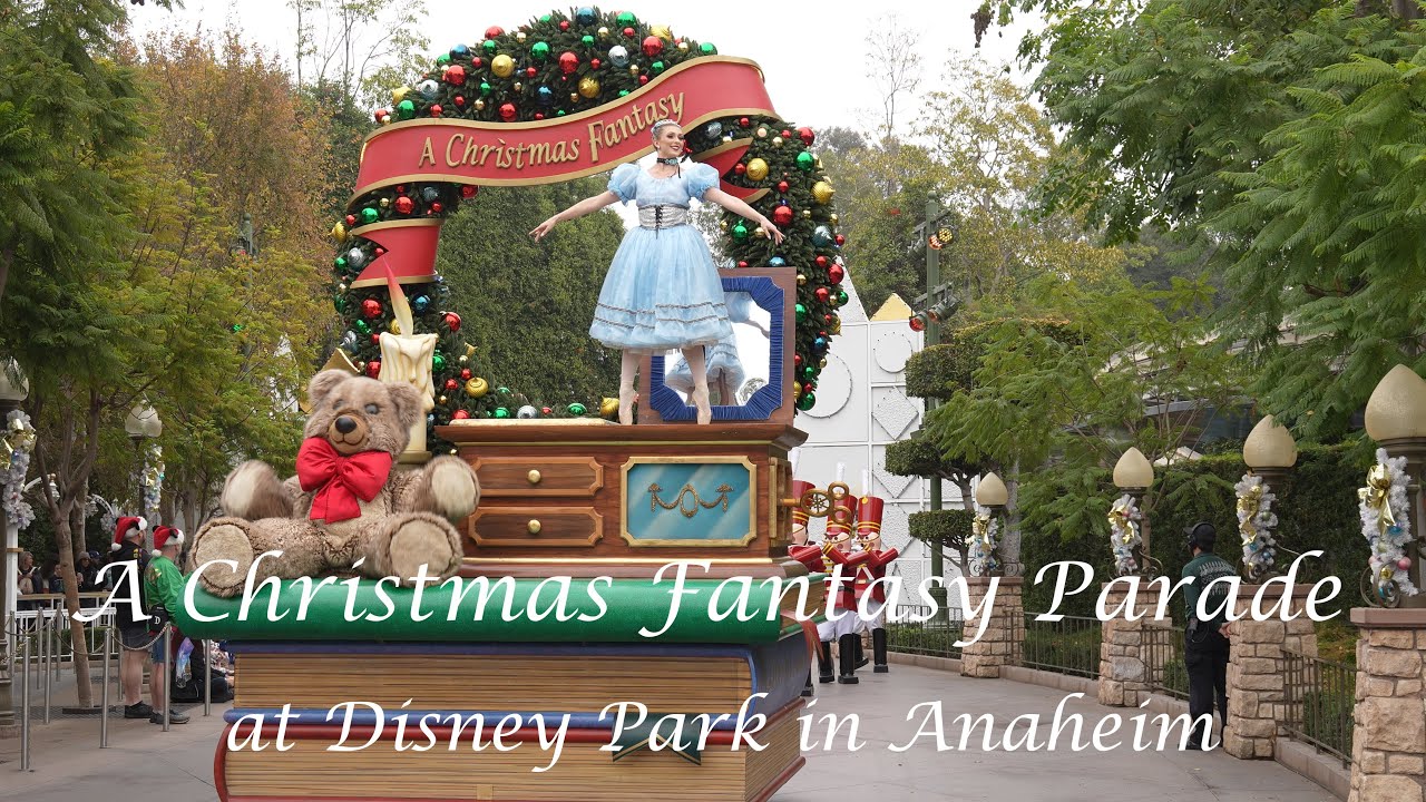 🇺🇸🎄クリスマスファンタジー【ディズニーランド•パーク @アナハイム】　～A Christmas Fantasy, Disneyland Park, Anaheim～　Dec. 31, 2024