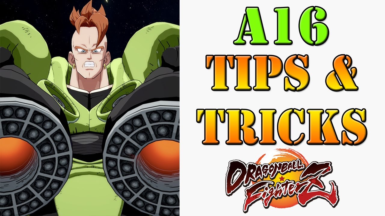 Dragon Ball FighterZ - Android 16 Tips & Tricks