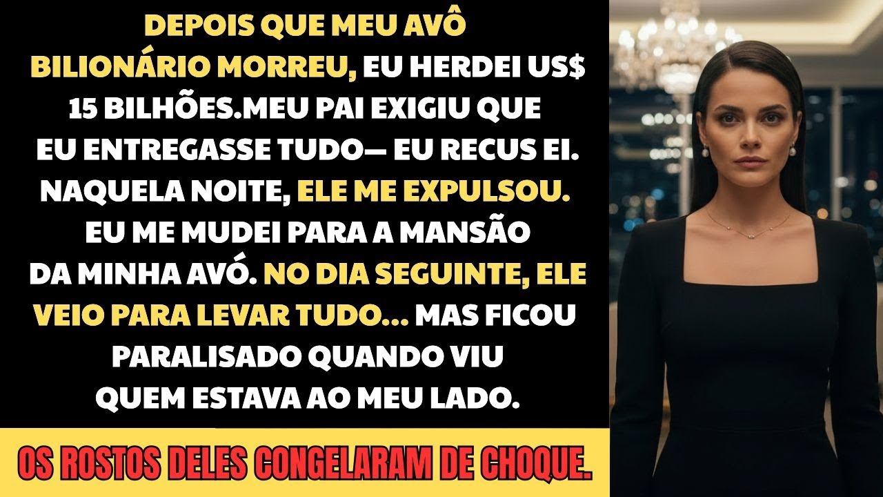 Herdei US$15 bilhões da minha avó — meu pai exigiu o dinheiro e eu recusei…