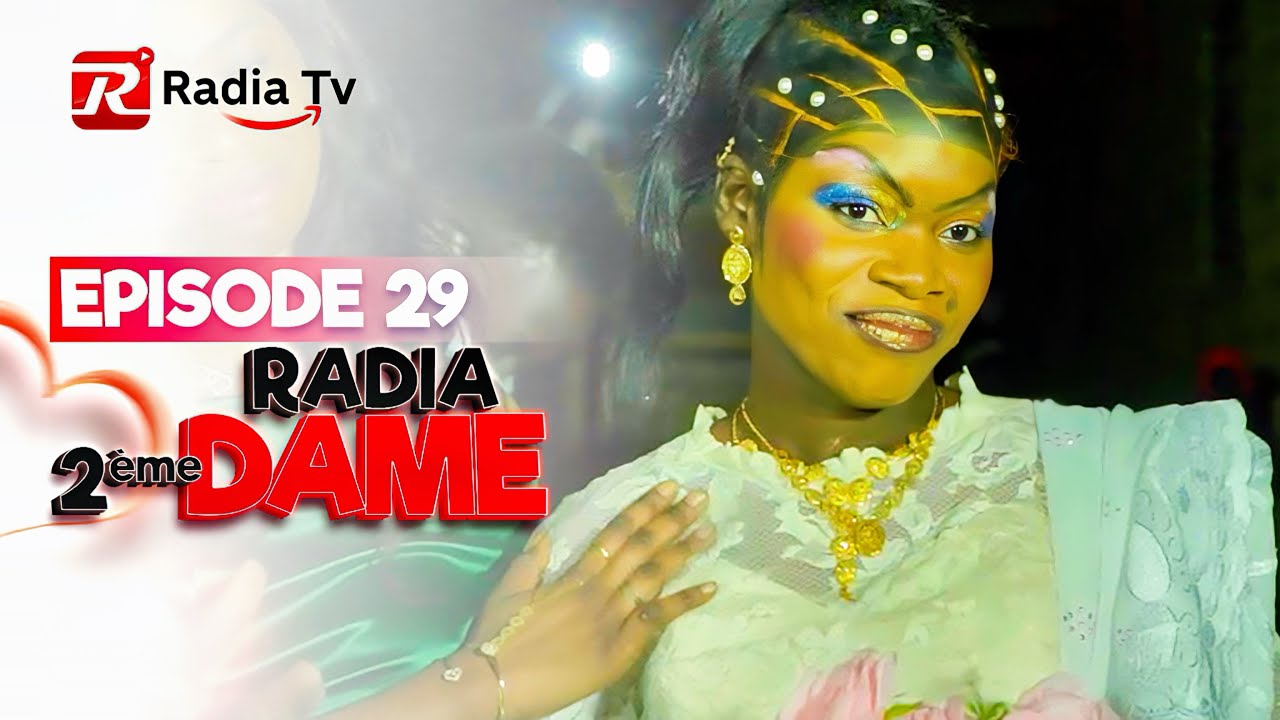 ÉPISODE 29 RADIA 2ÈME DAME