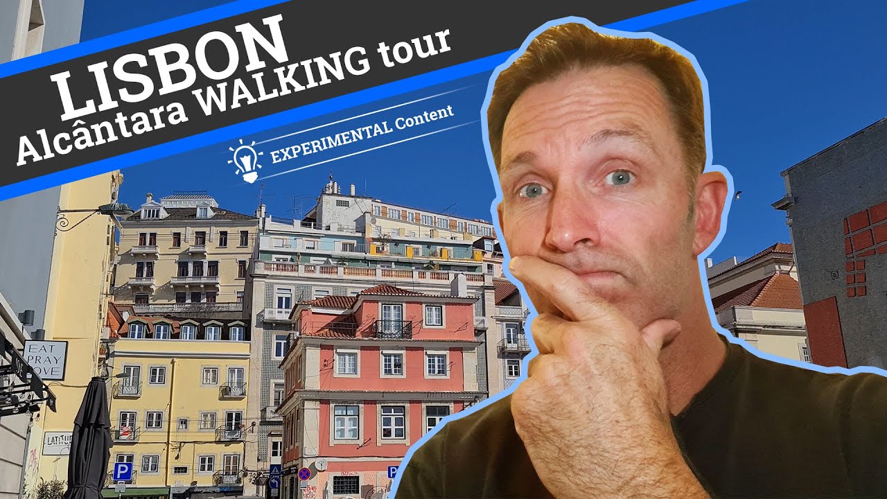 Walking tour of Lisbon - Alcantara - in Feb 2022