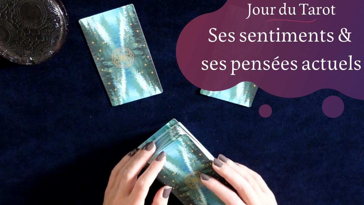 SES SENTIMENTS & SES PENSÉES ACTUELS - Tirage de Tarot à choix