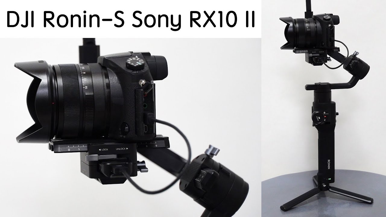 DJI Ronin-S Sony RX10 II