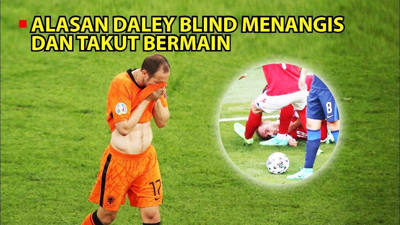 KETIKA DALEY BLIND MENANGIS DAN TAKUT BERMAIN  KARENA TRAUMA DENGAN INSIDEN CRISTIAN ERIKSEN