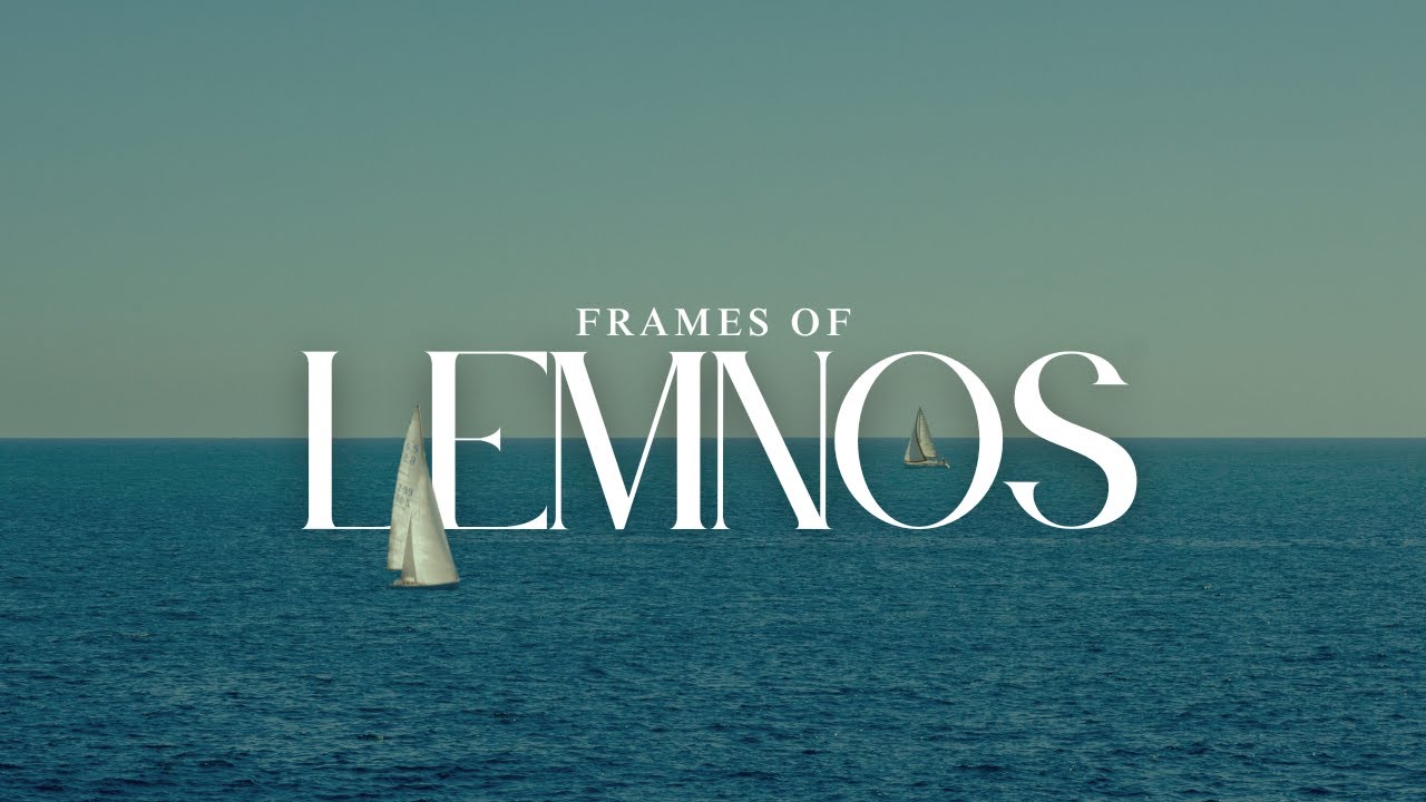 Frames of Lemnos | Cinematic video