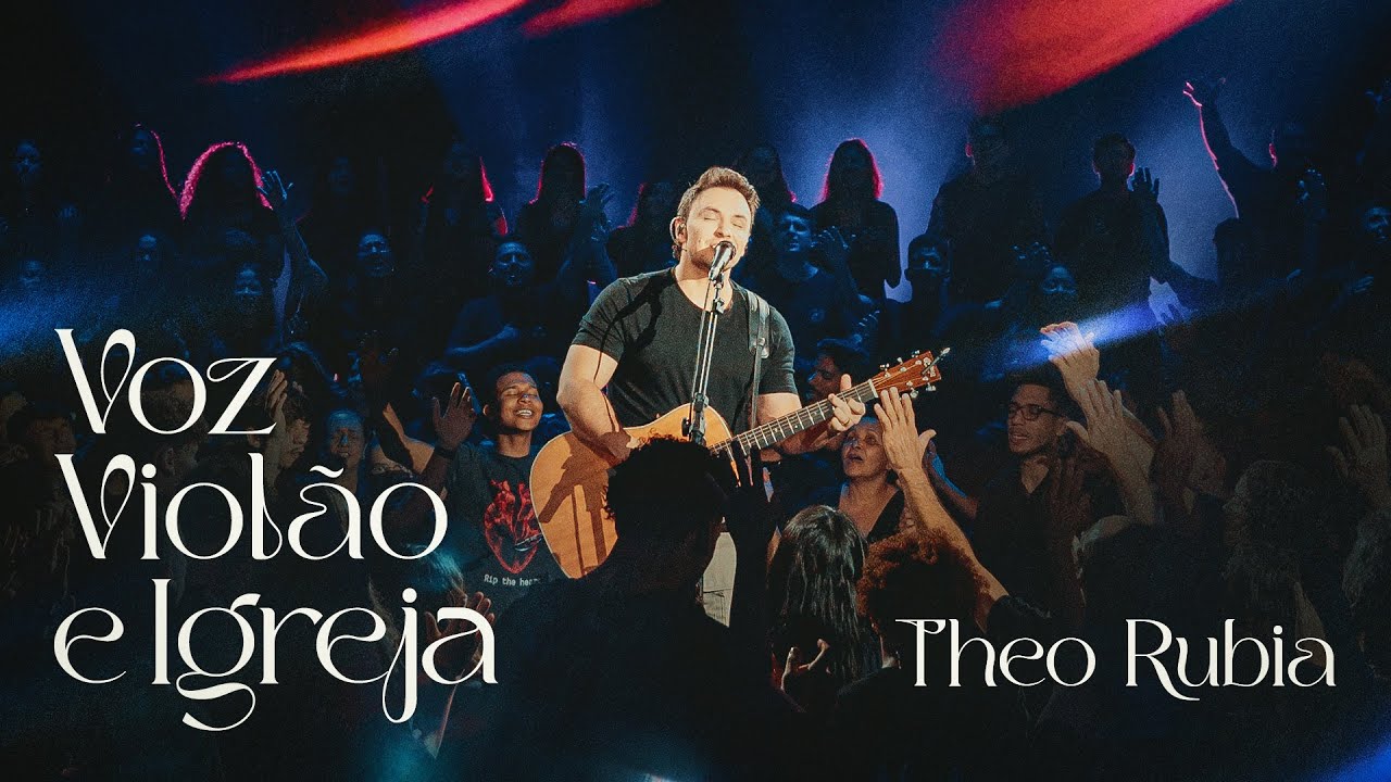 Voz, Violão & Igreja - Ao Vivo | Theo Rubia (DVD Completo)