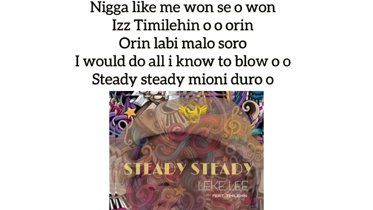 Leke Lee Ft. Timilehin - Steady Steady (Official Lyrics)