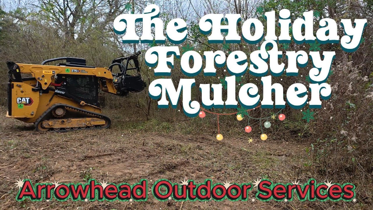 Holiday Foresty Mulchin